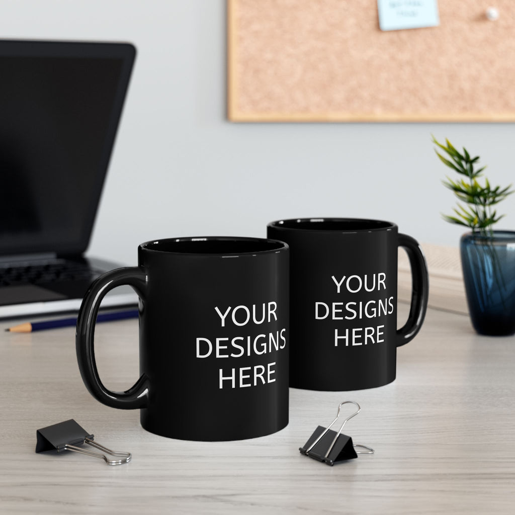 Black Ceramic Mug - Customizable 'Your Designs Here' Coffee Cup (11oz & 15oz)