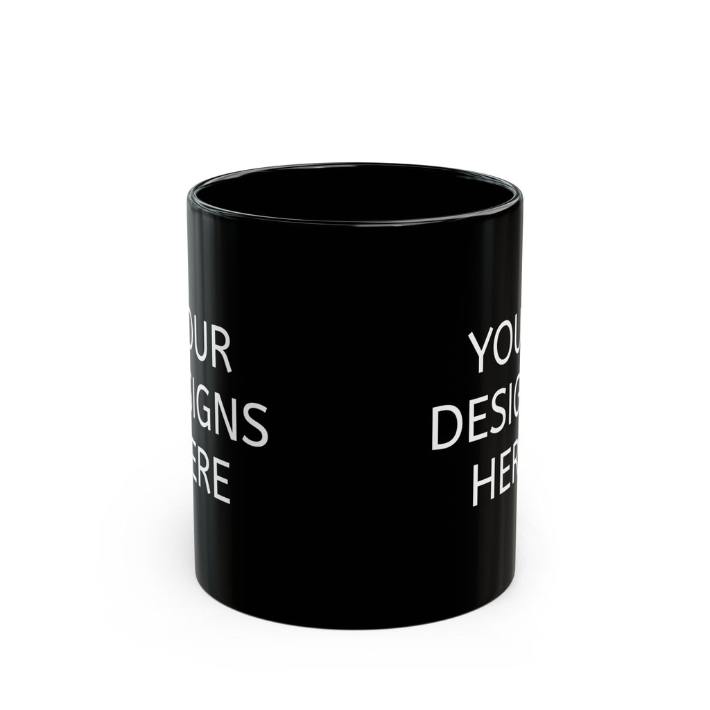 Black Ceramic Mug - Customizable 'Your Designs Here' Coffee Cup (11oz & 15oz)