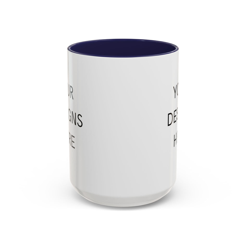 Accent Coffee Mug — Customizable "Your Designs Here" Black-Handle Ceramic Mug (11/15 oz)
