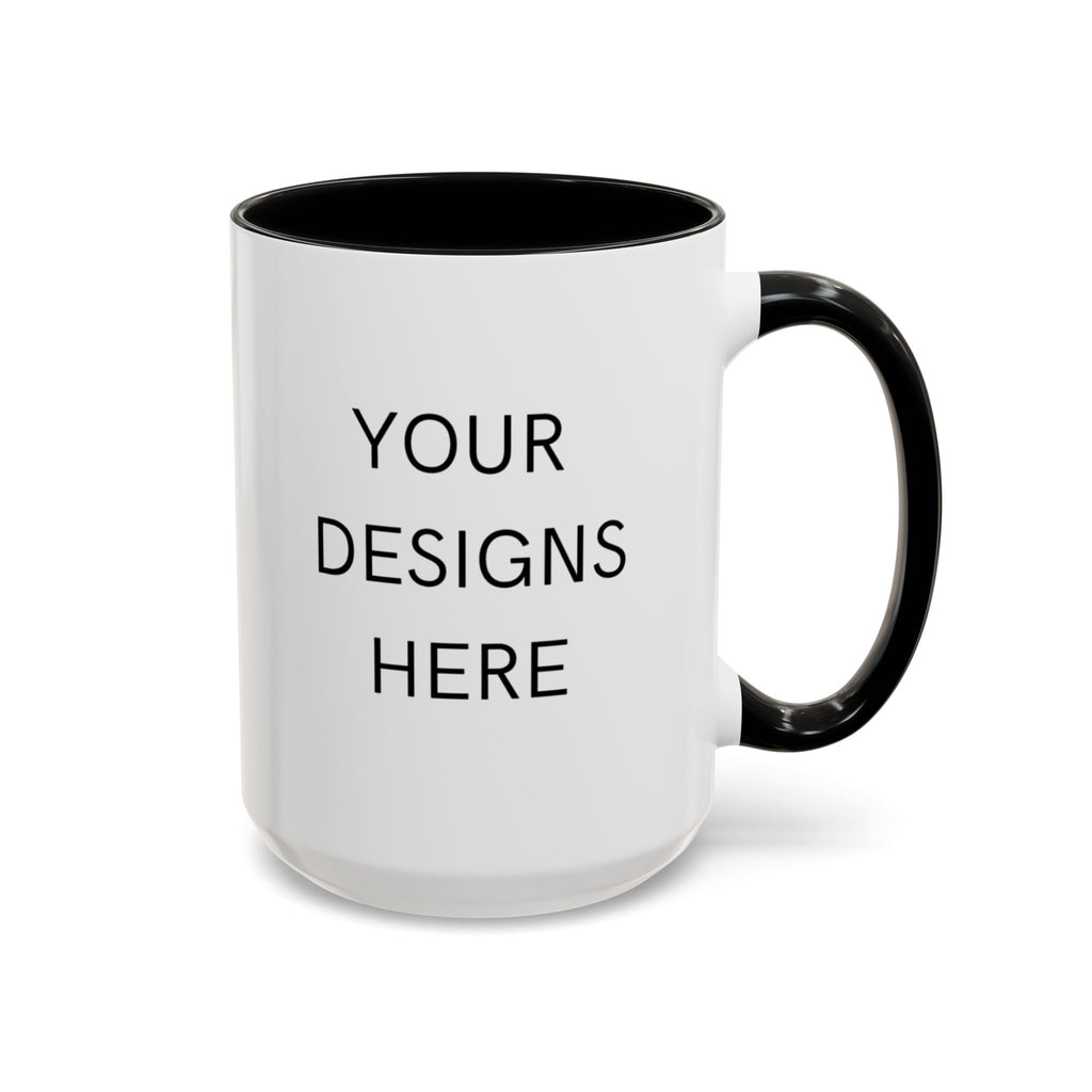 Accent Coffee Mug — Customizable "Your Designs Here" Black-Handle Ceramic Mug (11/15 oz)